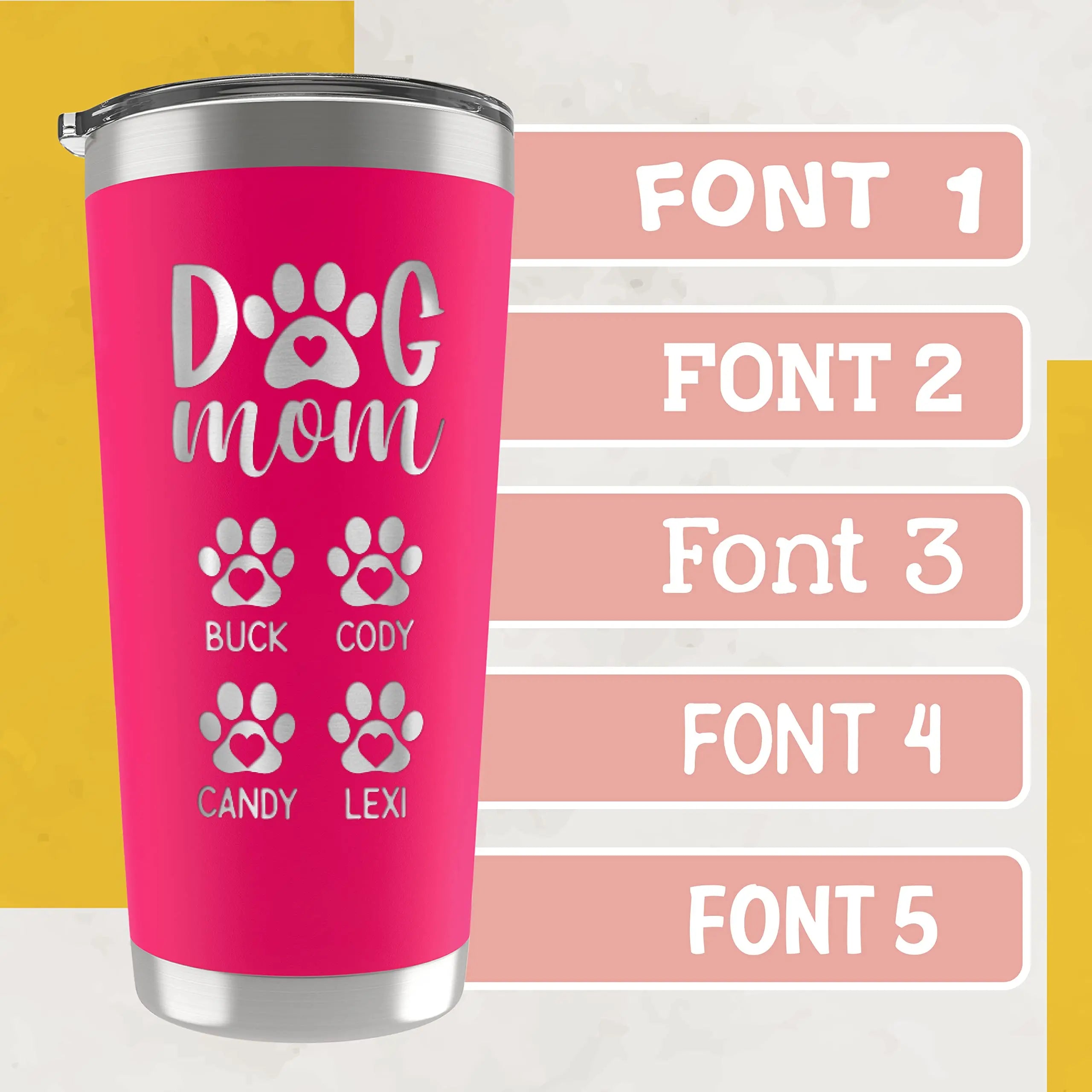 Personalized Dog Mom Tumbler with Engraved Names Up to 6 Paws -20 Oz & 30 Oz, 13 Colors- Insulated Stainless Steel Tumbler with Lid, Gifts for Mom from Daughter, Fur Mama Gifts, Pet Owner Gift Lara Laser Works