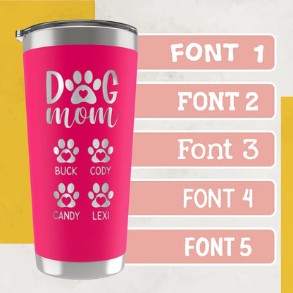 Personalized Dog Mom Tumbler with Engraved Names Up to 6 Paws -20 Oz &amp; 30 Oz, 13 Colors- Insulated Stainless Steel Tumbler with Lid, Gifts for Mom from Daughter, Fur Mama Gifts, Pet Owner Gift Lara Laser Works